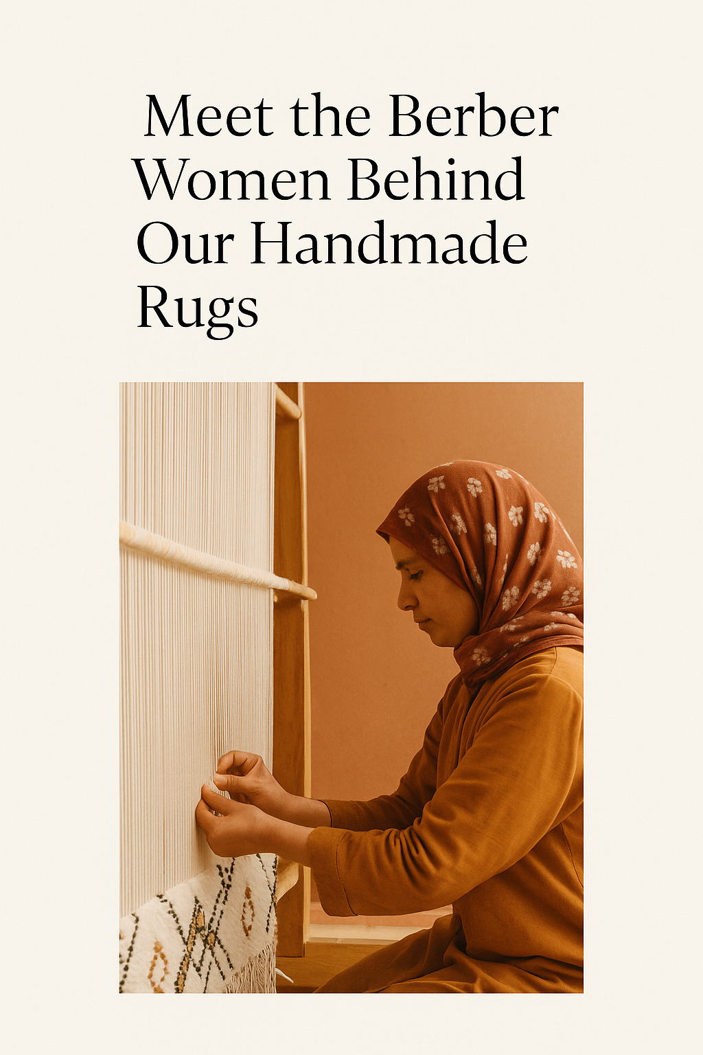 Berber woman weaving a handmade Moroccan rug on a loom, wearing a patterned headscarf and working with traditional techniques in a warm-toned space